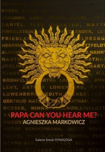 Papa, can you hear me? – wernisaż prac Agnieszki Markowicz