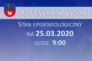 Stan epidemiologiczny w powiecie na 25.03.2020 godz. 9:00