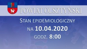Stan epidemiologiczny w powiecie na 10.04.2020 godz. 8:00