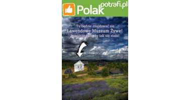 Wesprzyjmy "Lawendowe Muzeum Żywe"