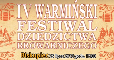 IV Warmiński Festiwal Dziedzictwa Browarniczego