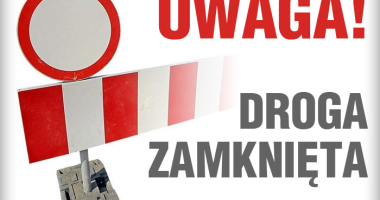 Uwaga - zamknięta droga!