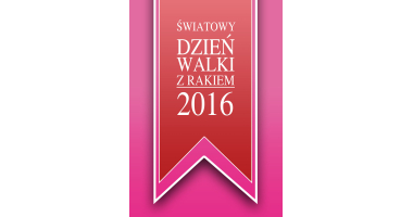 Światowy Dzień Walki z Rakiem - 4 lutego