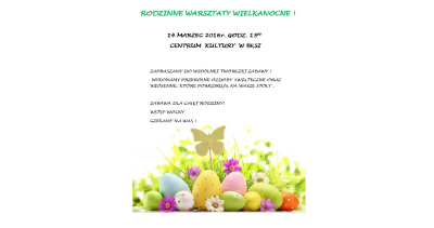 RODZINNE WARSZTATY WIELKANOCNE