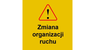 Budowa obwodnicy - zmiana organizacji ruchu