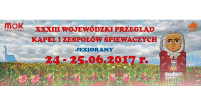 Przegląd Kapel w Jezioranach - 33 edycja