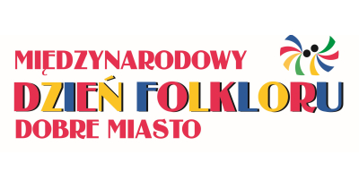 Międzynarodowy Dzień Folkloru w Dobrym Mieście