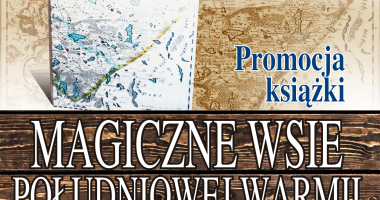 Promocja książki - Magiczne wsie południowej Warmii