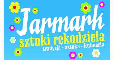 Jarmark Sztuki Rękodzieła w Dobrym Mieście