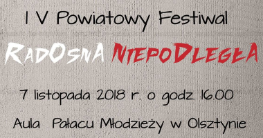 Powiatowy Festiwal RADOSNA NIEPODLEGŁA