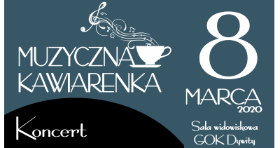 Muzyczna kawiarenka na Dzień Kobiet w Dywitach