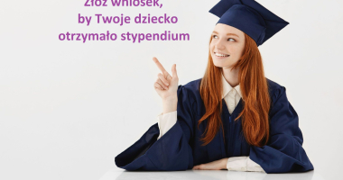 Zł&oacute;ż wniosek, by otrzymać stypendium 
