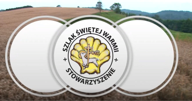 Powstało Stowarzyszenie Szlak Świętej Warmii - film
