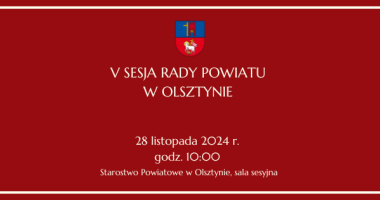 V Sesja Rady Powiatu w Olsztynie