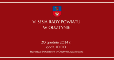 VI Sesja Rady Powiatu w Olsztynie